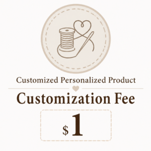 Customized Personalized Product – Customization Fee